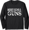 Womens Messy Buns Guns Gun Enthusiast Long Sleeve