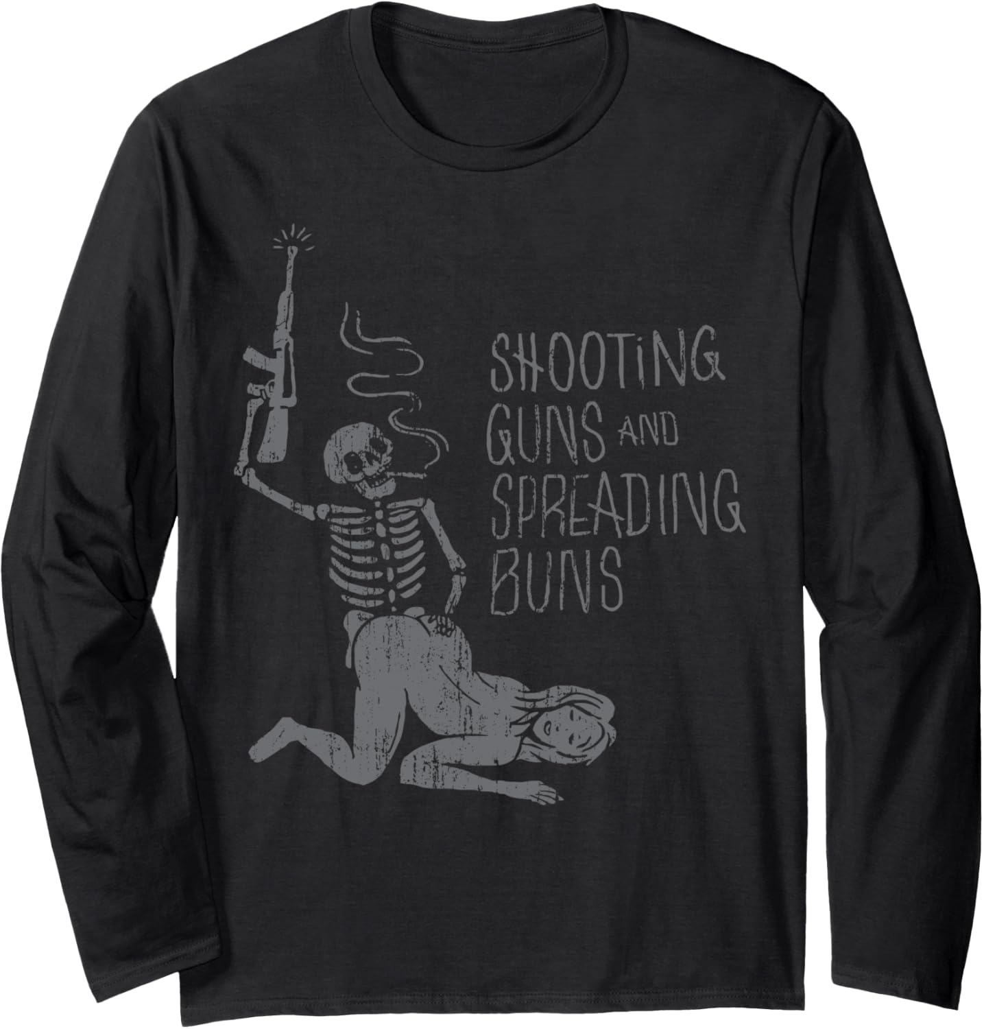 Shooting Guns And Spreading Buns Long Sleeve