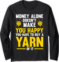 make you happy you hae to buy a yarn of it knitting Long Sleeve