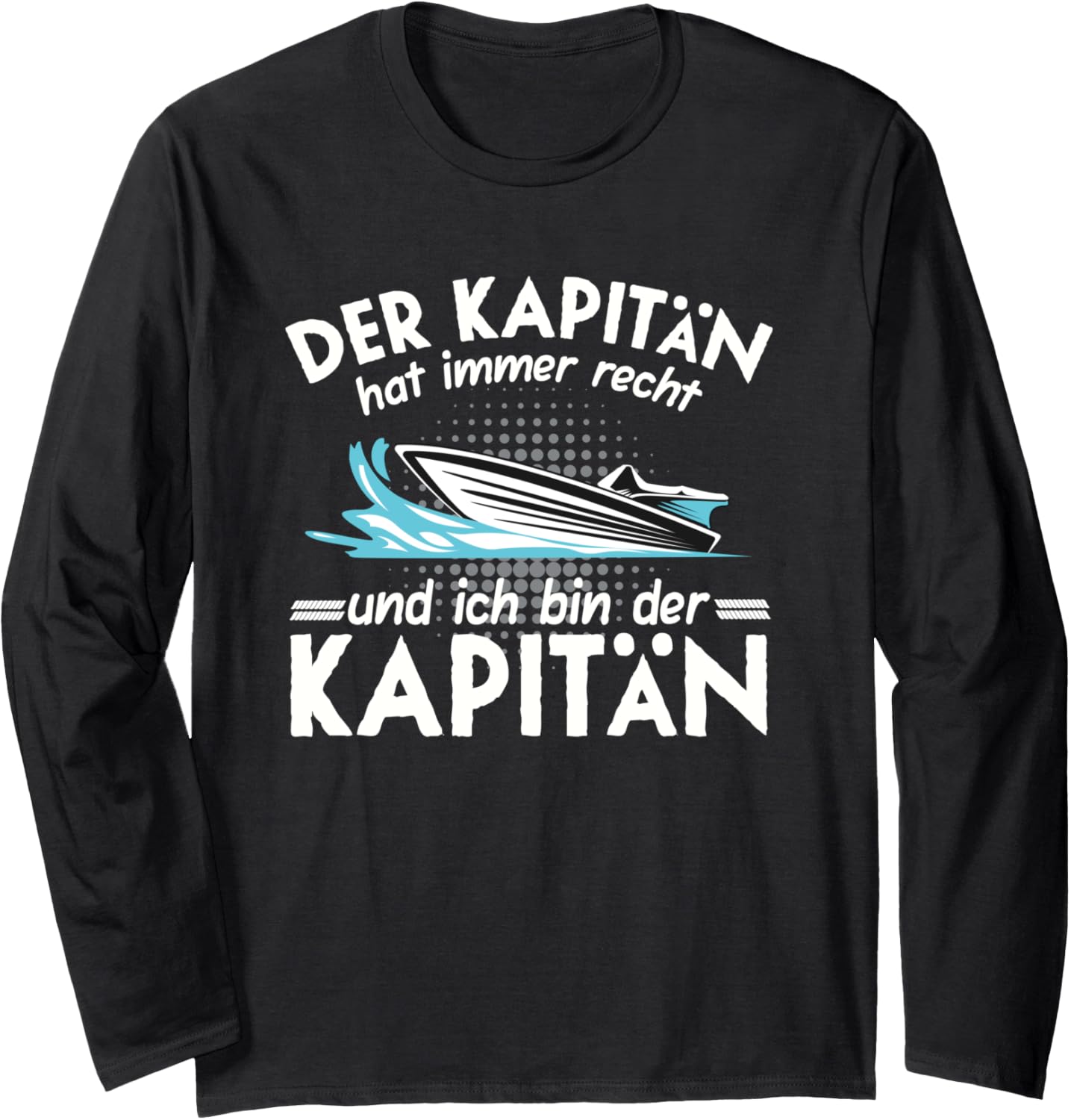 Captain Sport Boat Sayings Boat Fun Long Sleeve