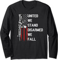United We Stand Disarmed We Fall Gun Rights American Flag Long Sleeve