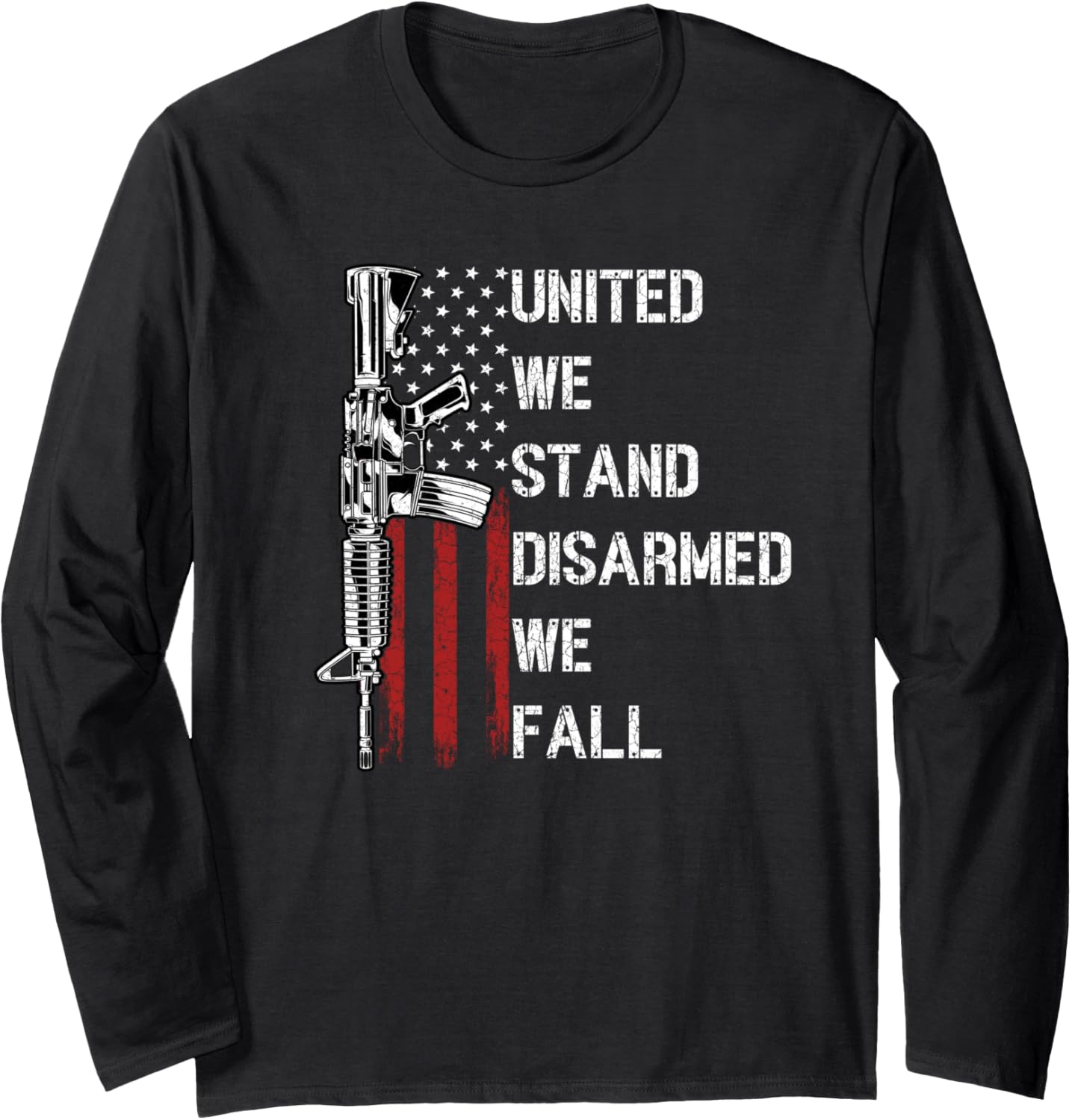 United We Stand Disarmed We Fall Gun Rights American Flag Long Sleeve