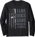 I Like Guns Dogs Maybe 3 People Funny Dog Lover Gun Long