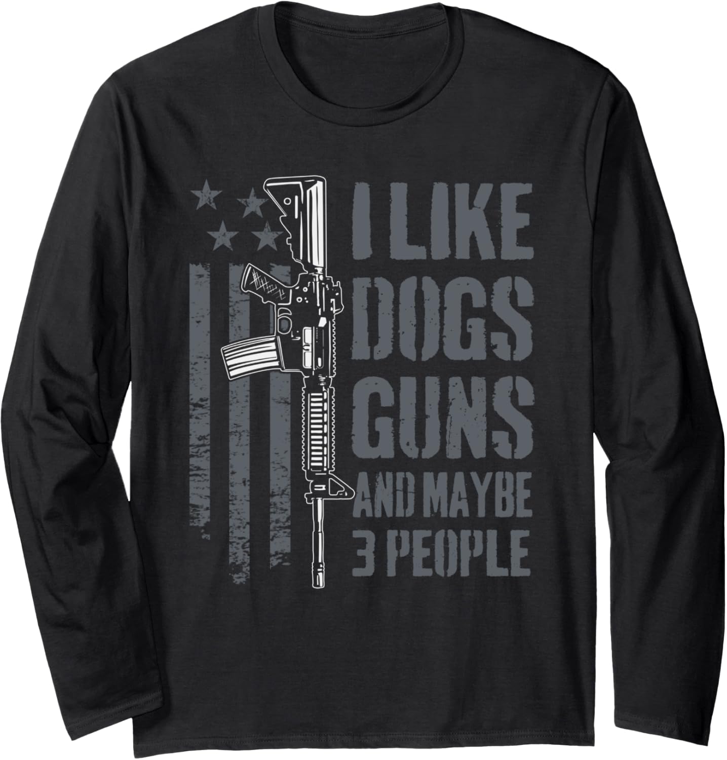 I Like Guns Dogs Maybe 3 People Funny Dog Lover Gun Long