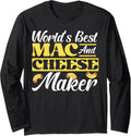 Mac And Cheese World's Best Mac And Cheese Maker Long Sleeve