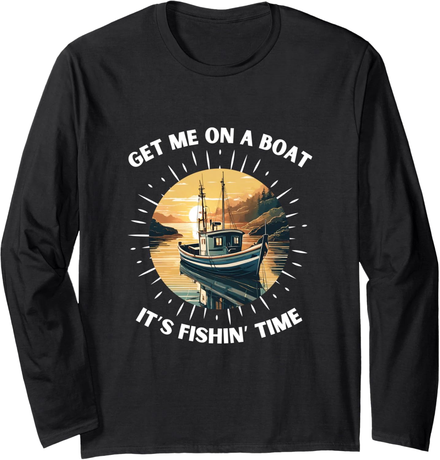 Get Me On A Boat It S Fishing