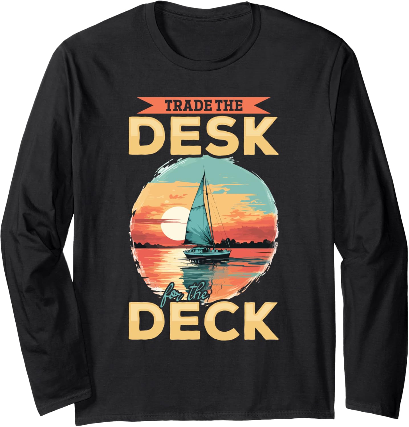 Sailing Retirement Boat Captain Trade Desk Deck Long