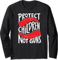 Protect Children Not Guns Shirt Long Sleeve