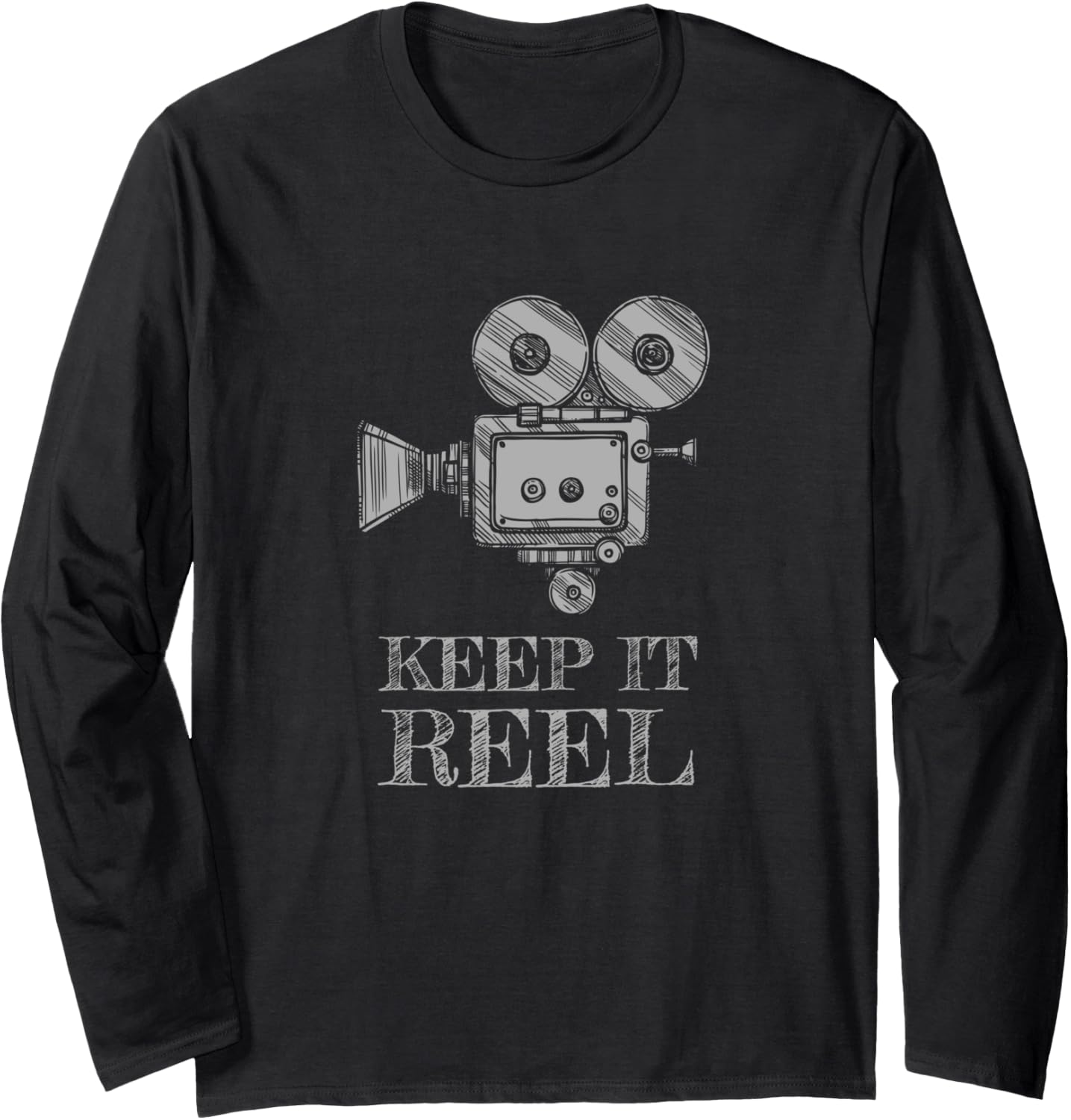 Keep It Reel for Film Fans, Film Students and Filmmakers Long Sleeve
