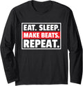 Eat Sleep Make Beats Repeat Music Maker and Lover Gift Long Sleeve