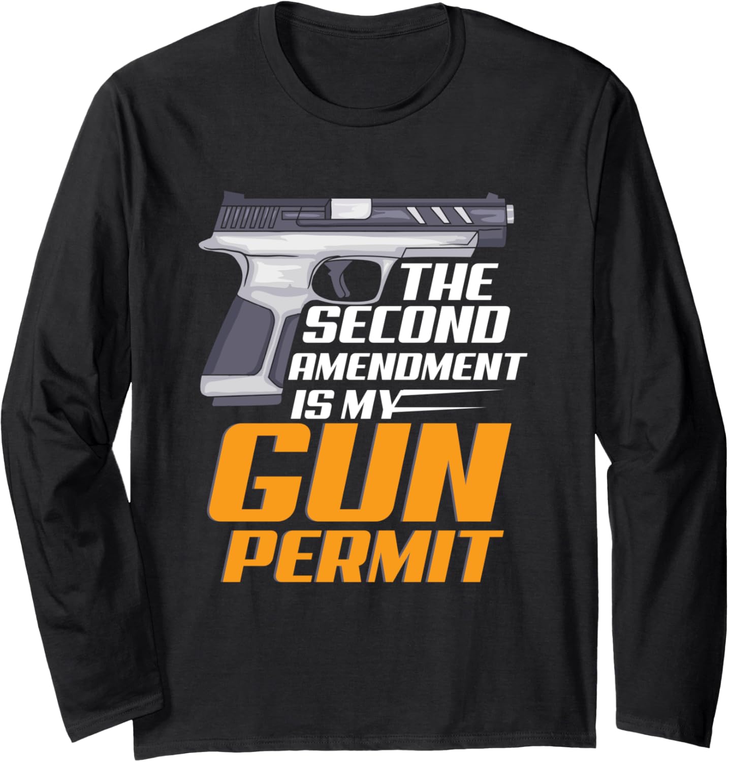 Second Amendment Is My Gun Permit Pro Guns Owner Rights Long Sleeve