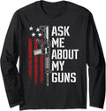 Ask Me About My Guns Gun Lover Joke Funny Gun Owner Long