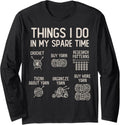 Things I Do In My Spare Time Crochet Yarn Lover Crocheting Long Sleeve