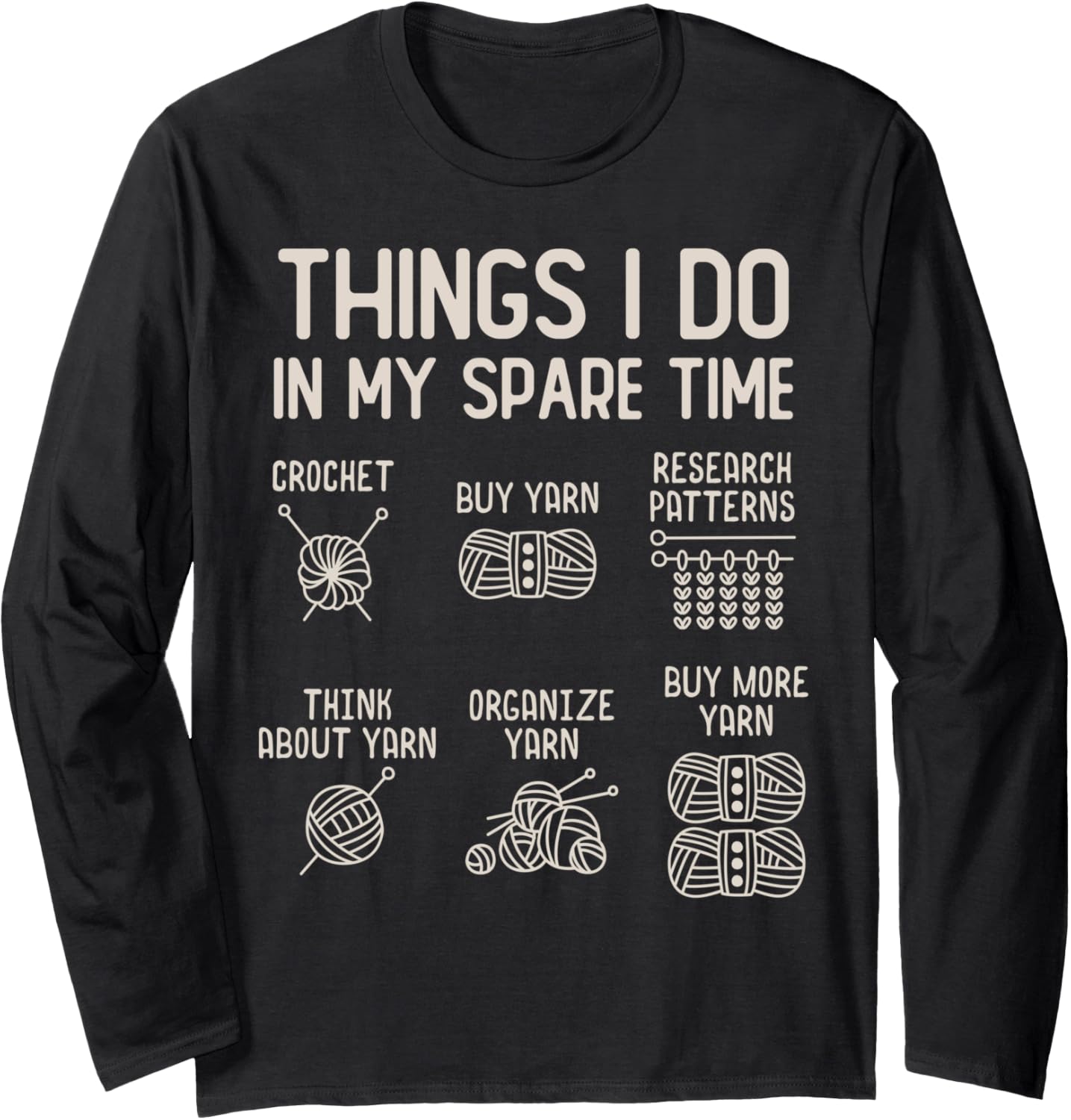 Things I Do In My Spare Time Crochet Yarn Lover Crocheting Long Sleeve
