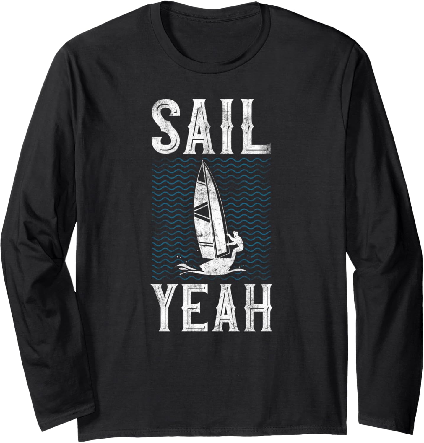 Sailing Sail Yeah Sailboat Long Sleeve