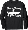Motorboating Motorboat Boating Lover Funny Motor Boating Long