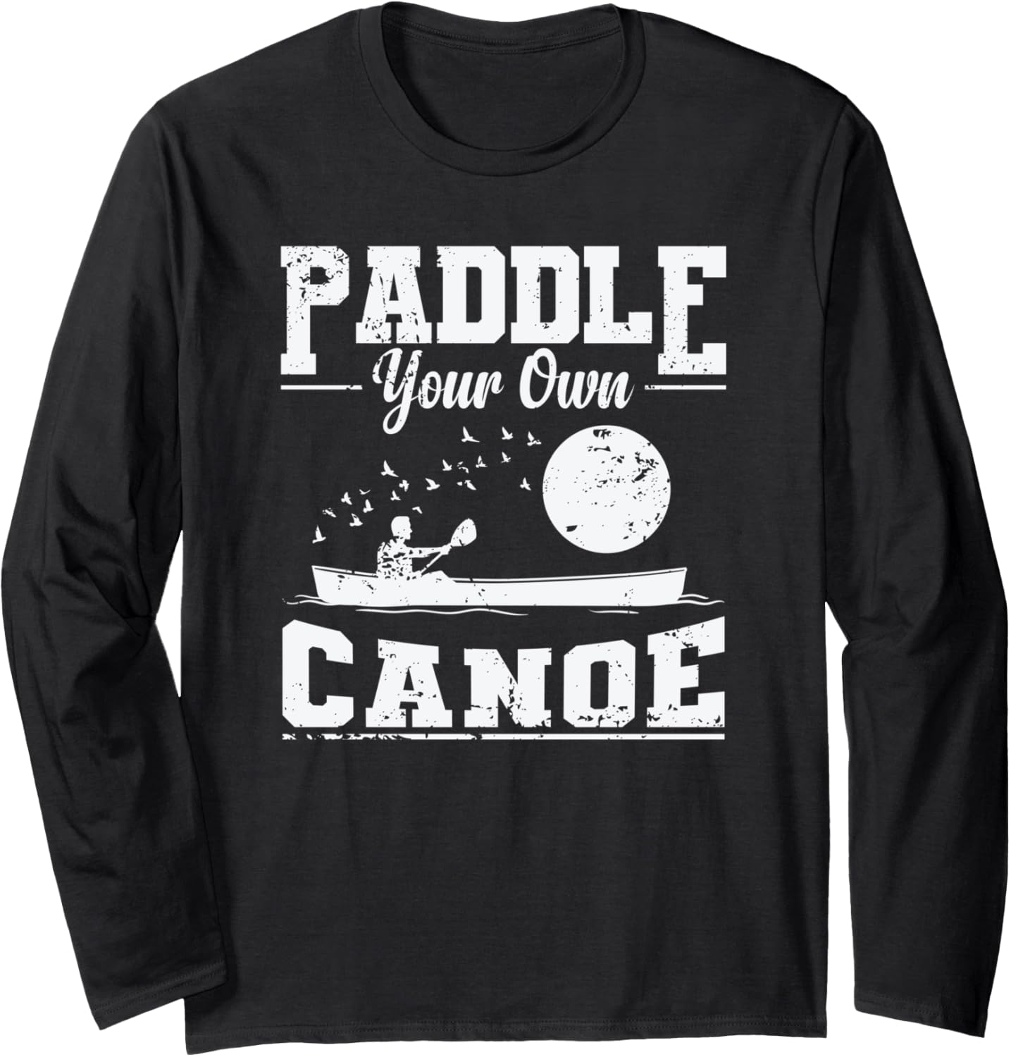 Paddle Own Canoe Kayak Paddleboat Long Sleeve