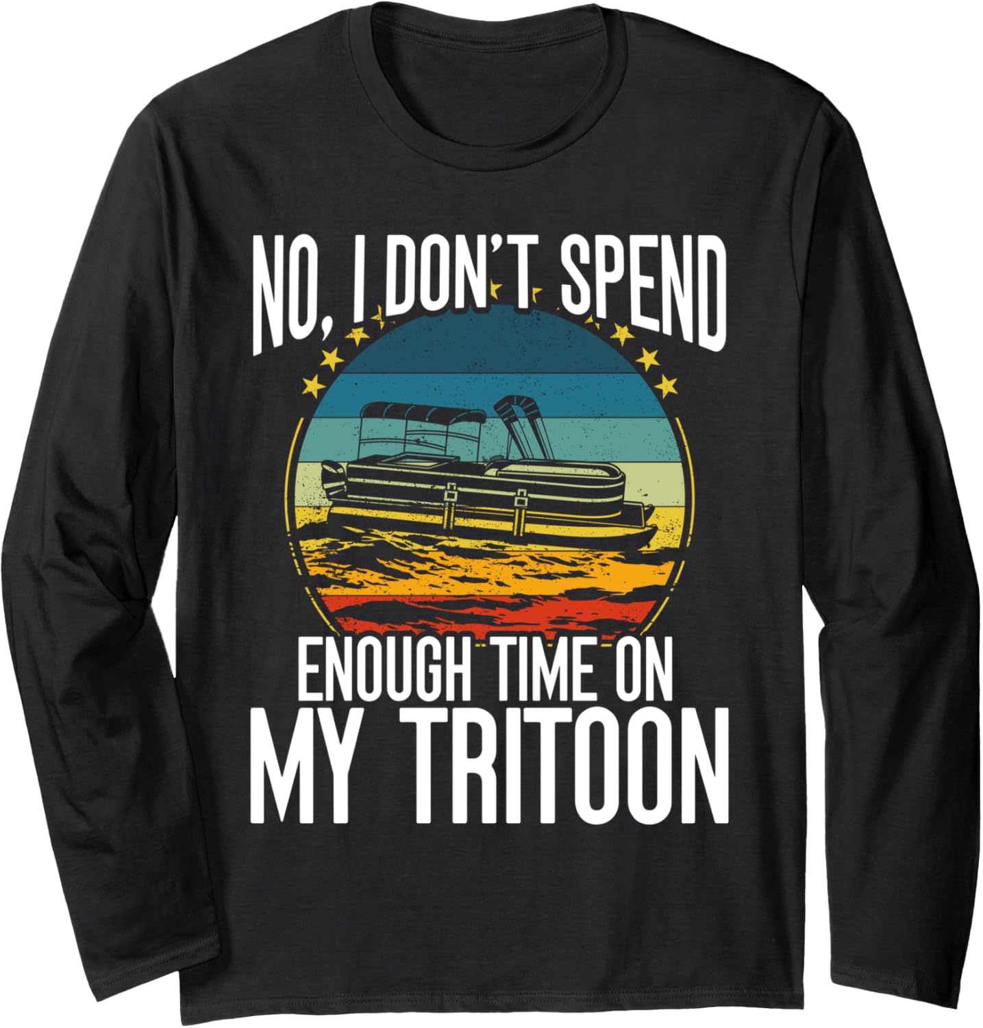Tritoon Owner Tritoon Boat Lover Captain Tritooning Long