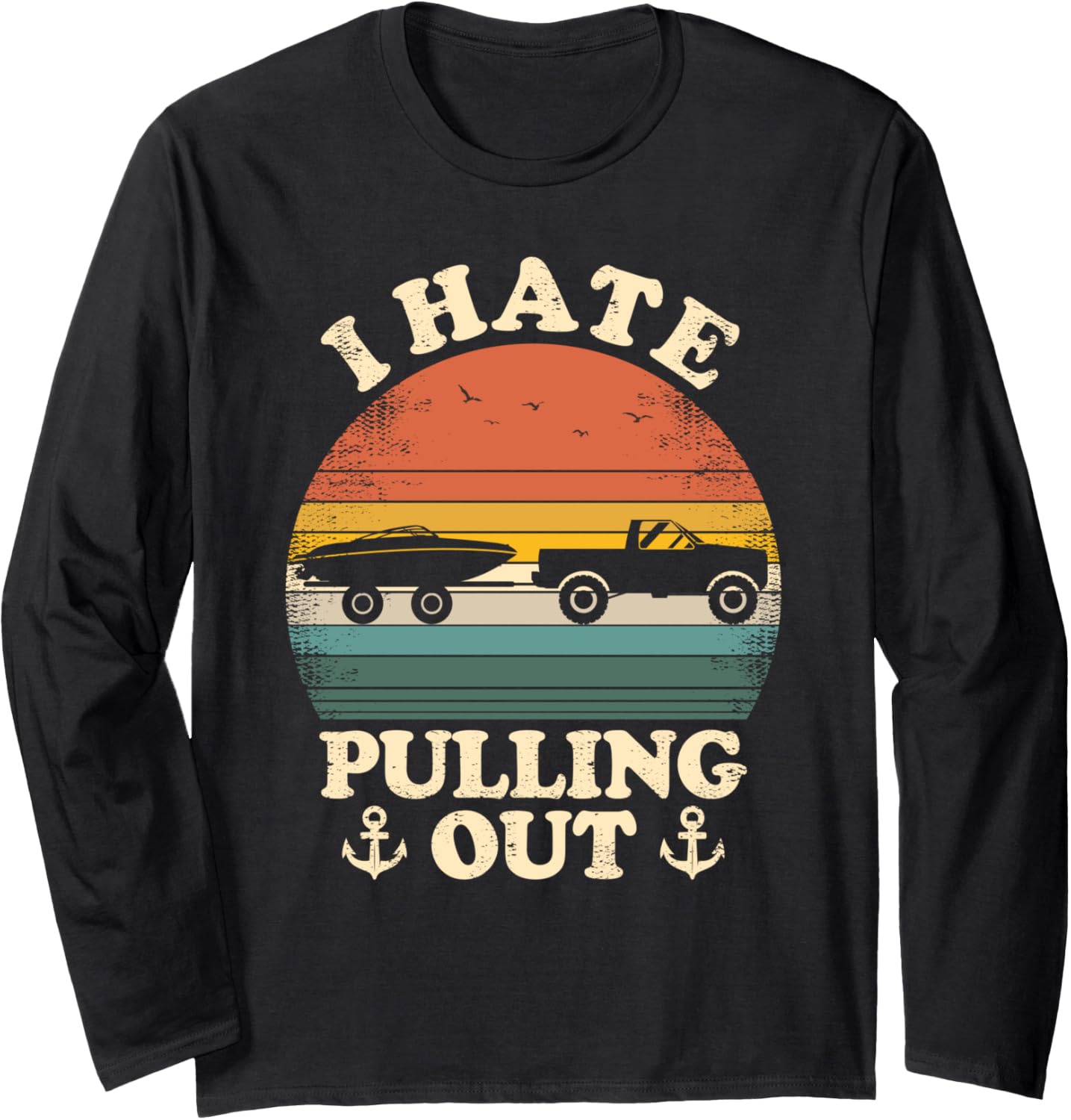 I Hate Pulling Out Vintage Boating Boat Trailer