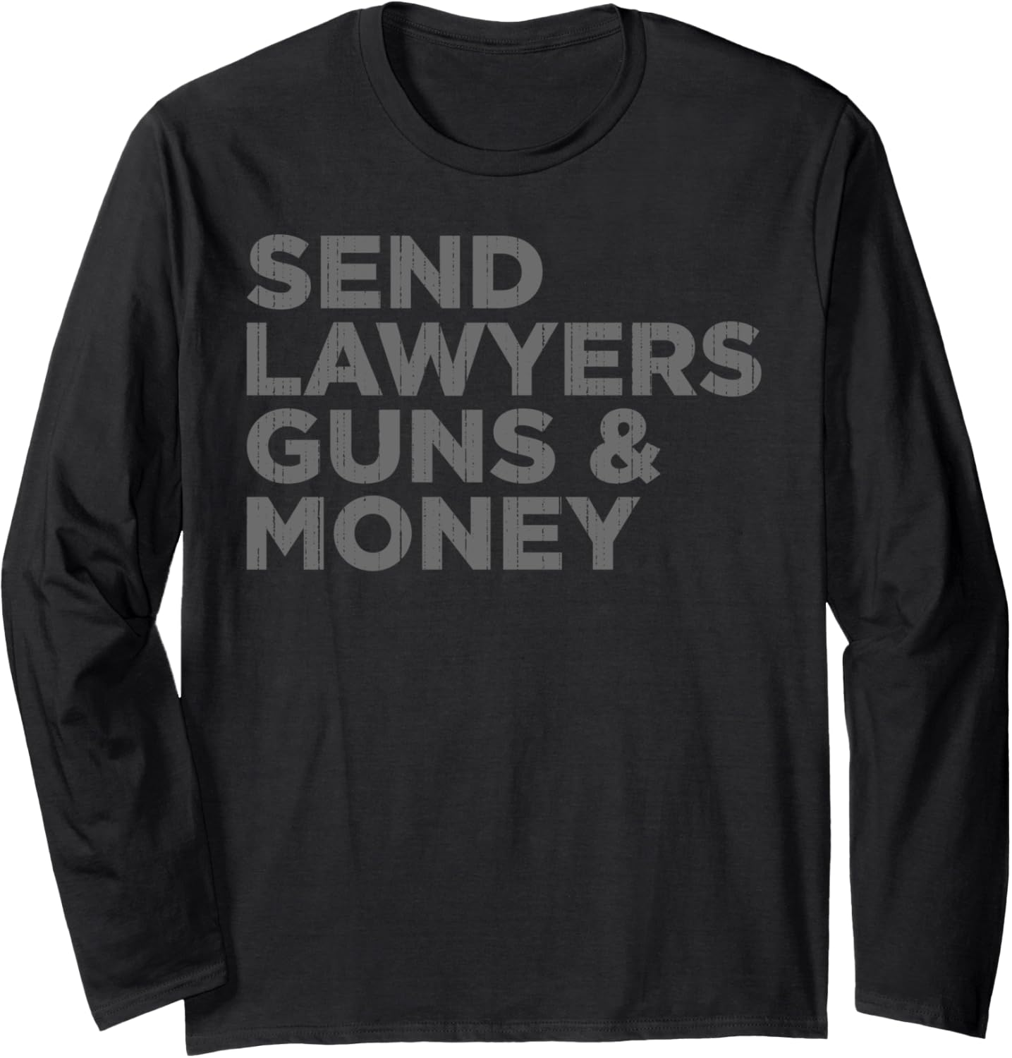 Send Lawyers Guns Money Long Sleeve