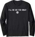 I Ll Be On Boat Distressed Long Sleeve
