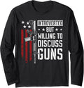 Introverted But Willing To Discuss Guns Funny Gun Joke Long Sleeve