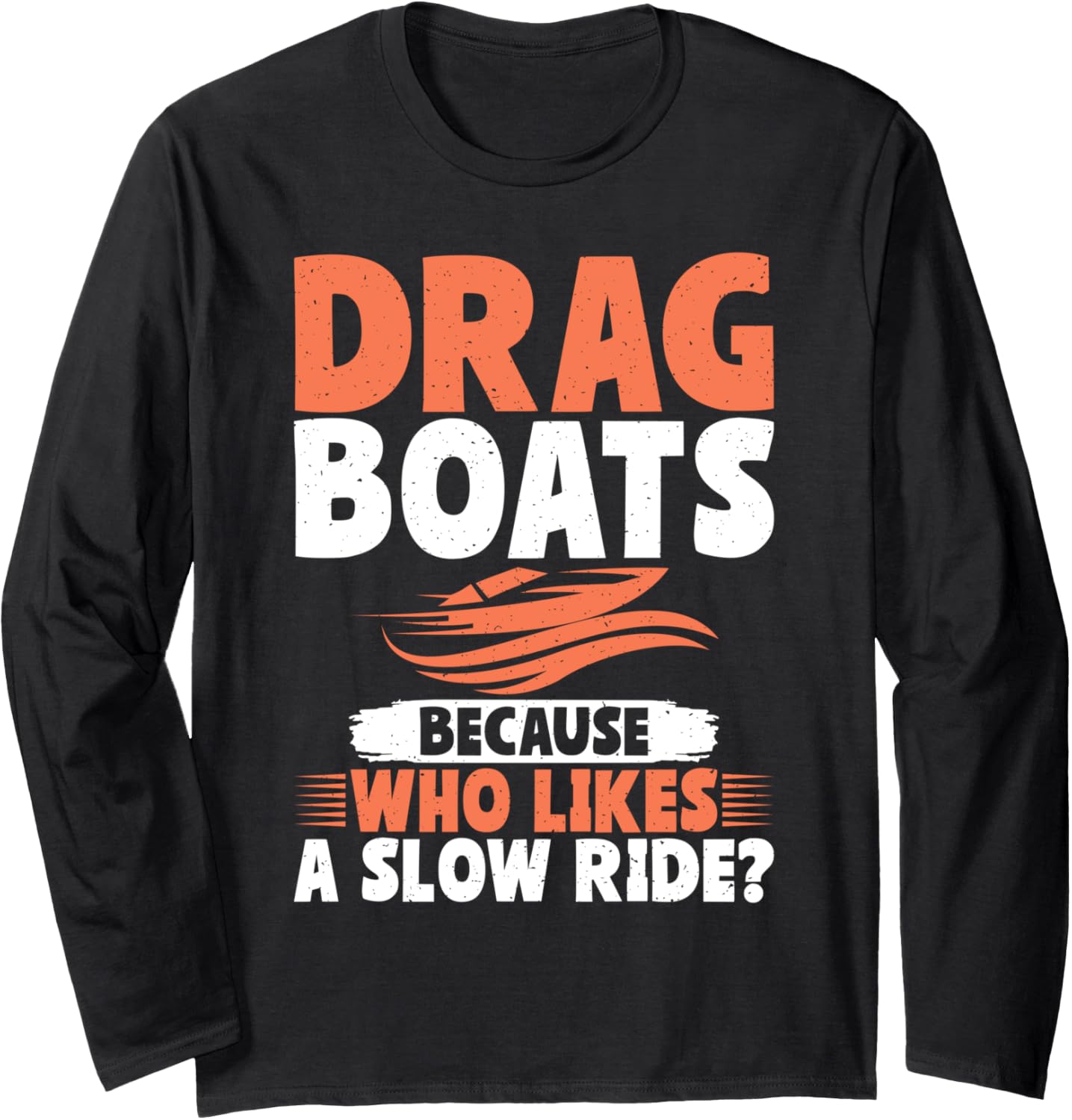 Drag Boats Because Who Likes A Slow Ride