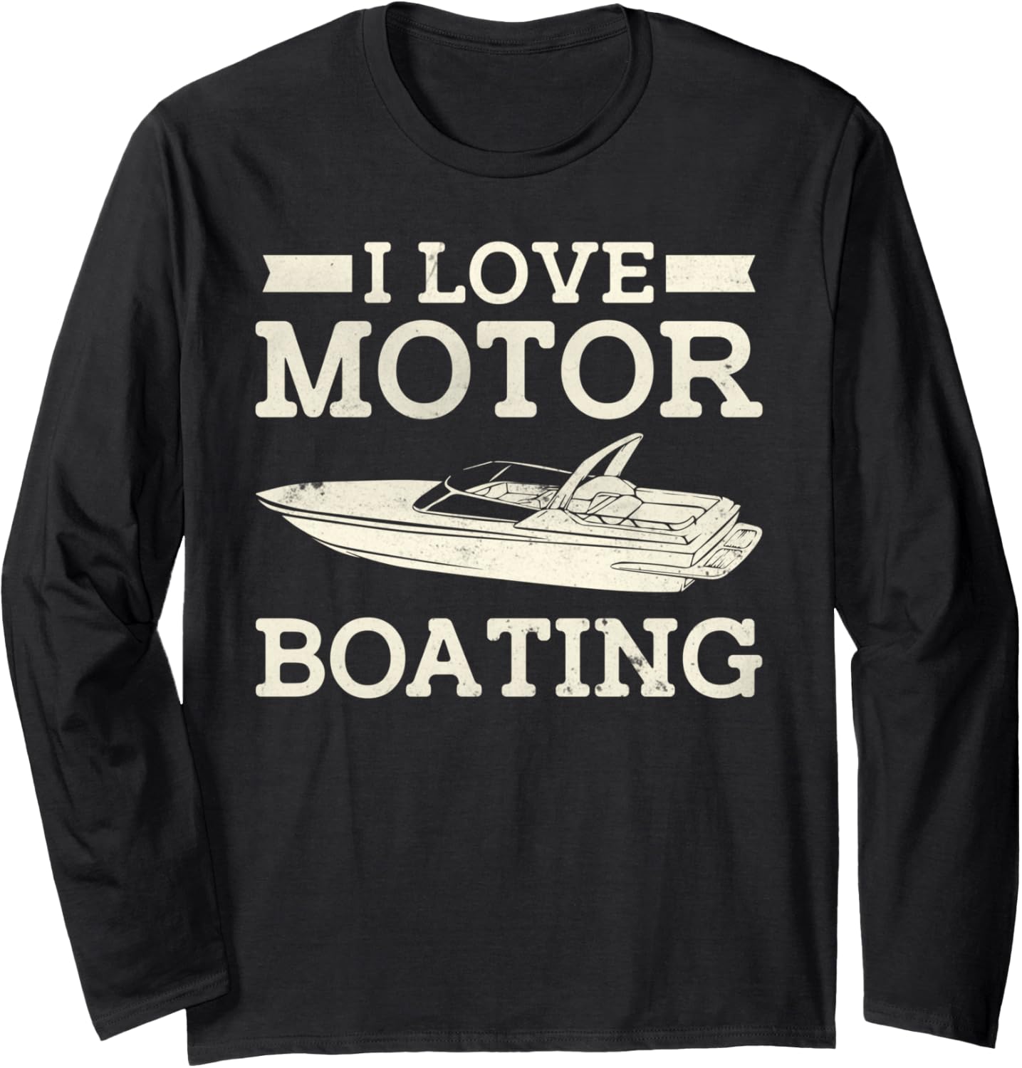 Sailing Boat I Love Motor Boating Long Sleeve
