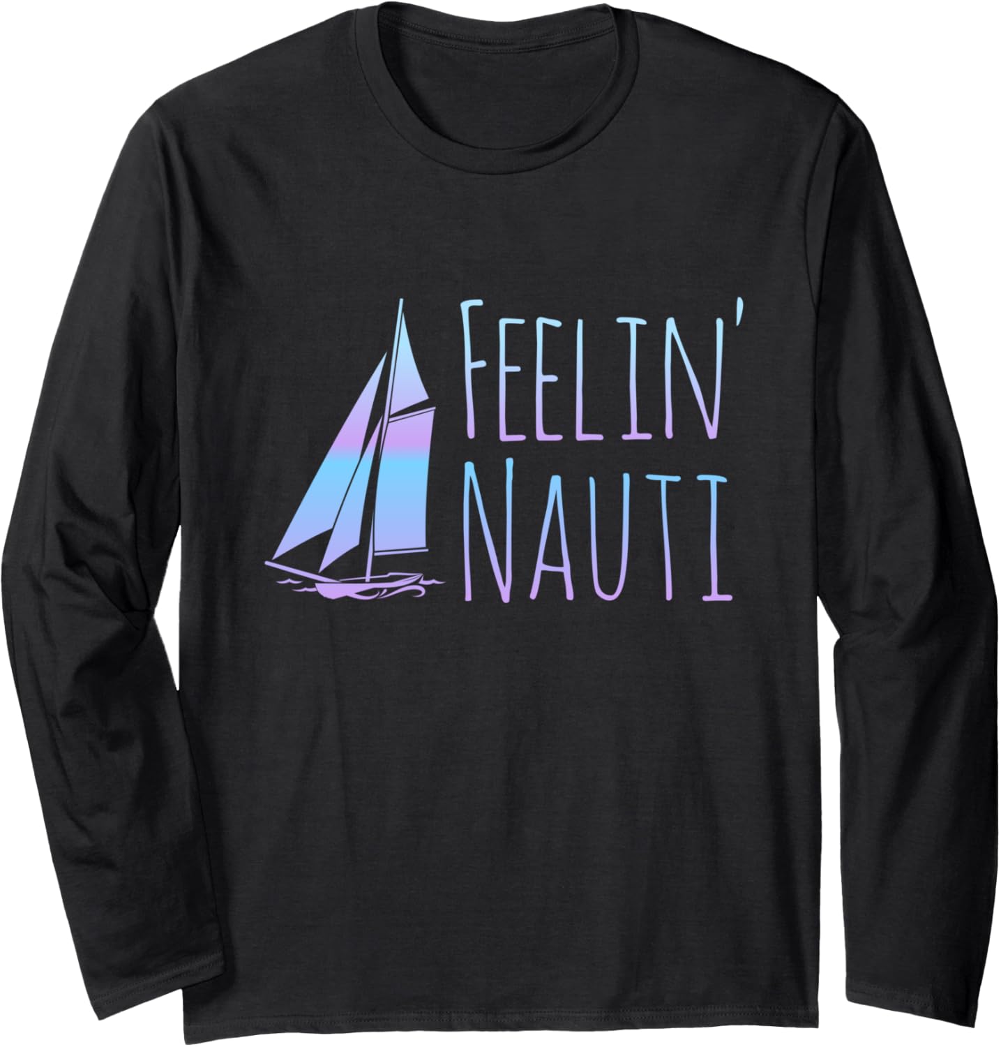 Feelin Nauti Feeling Naughty Funny Sailing Sailboat Yacht