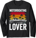 Motorboating Lover Motorboats Motorboat Motorboating Long Sleeve