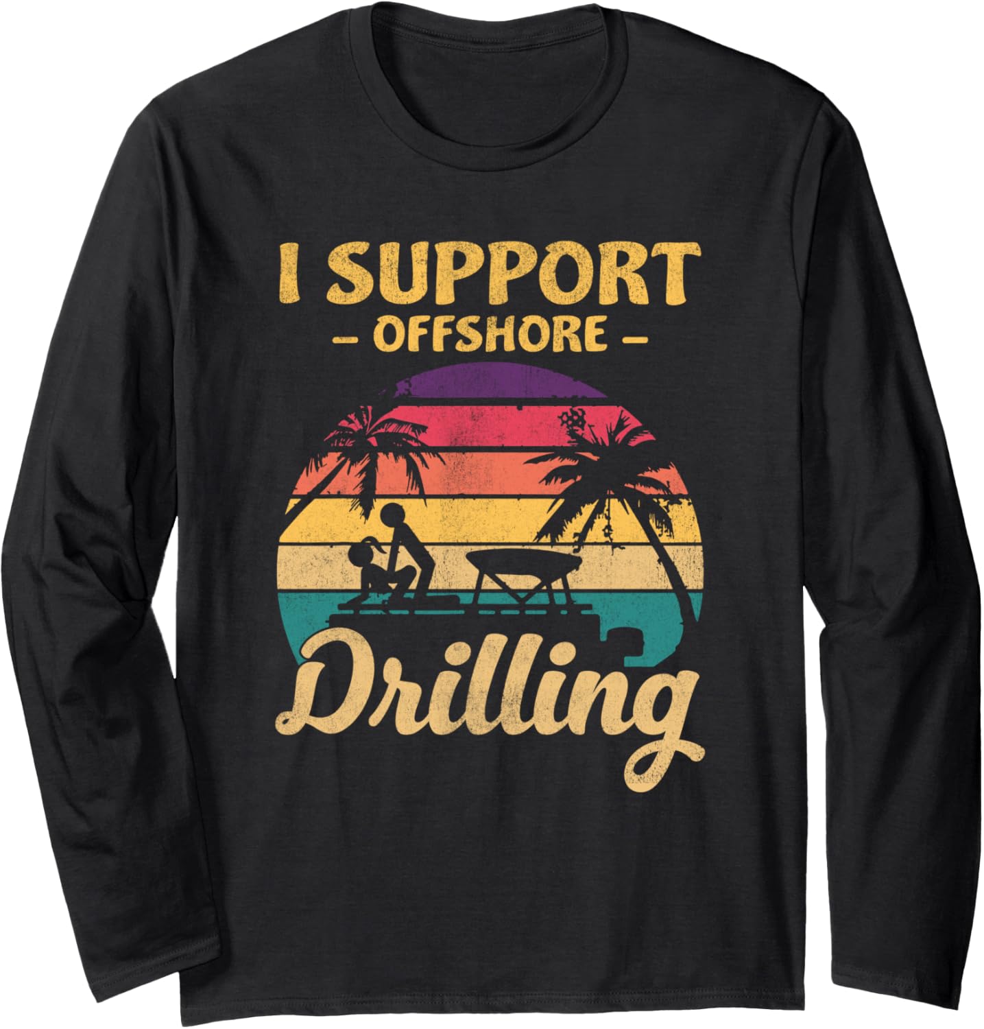 Funny I Support Offshore Drilling Pontoon Boat Long