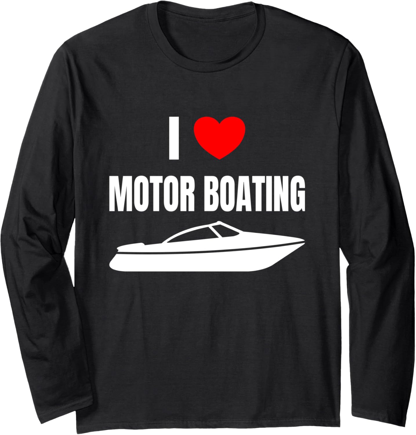 I Love Motor Boating Funny Boating Ambiguous Boat