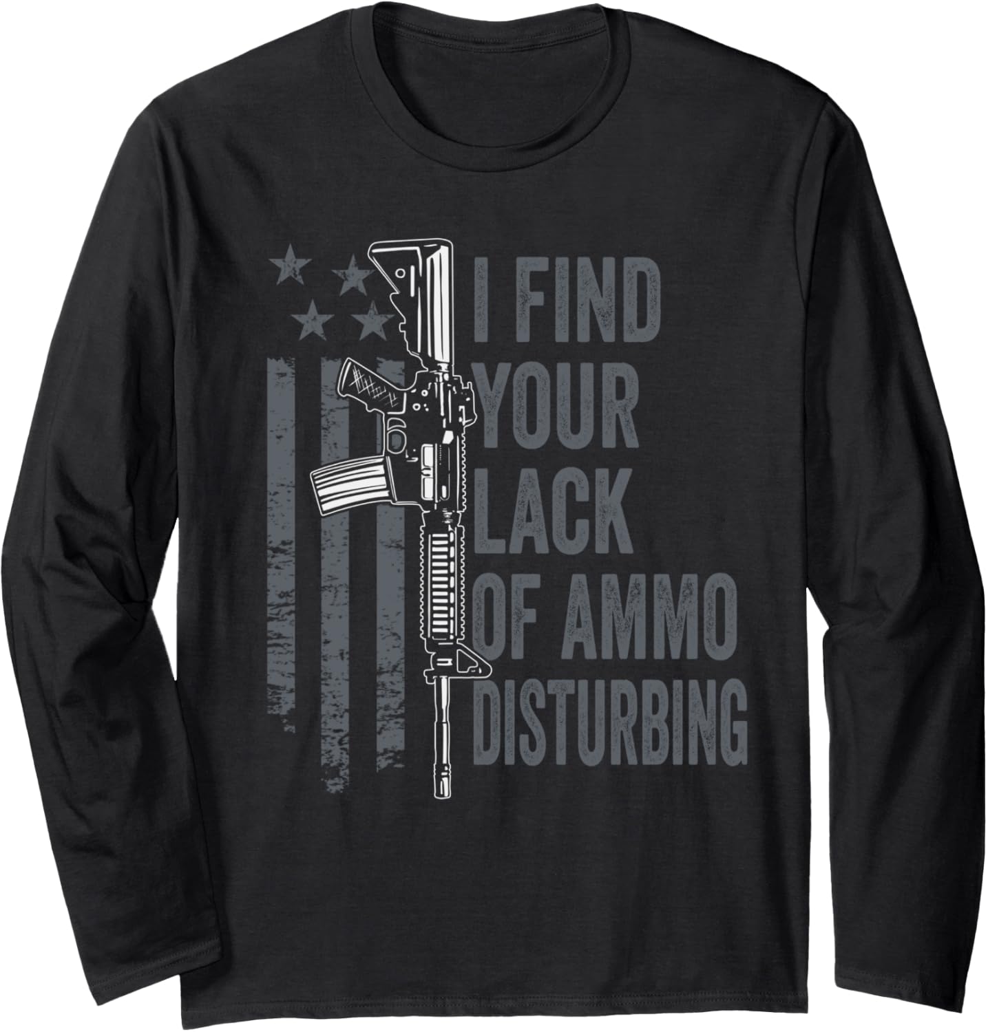 I Find Your Lack Of Ammo Disturbing Funny Gun Joke Guns Long