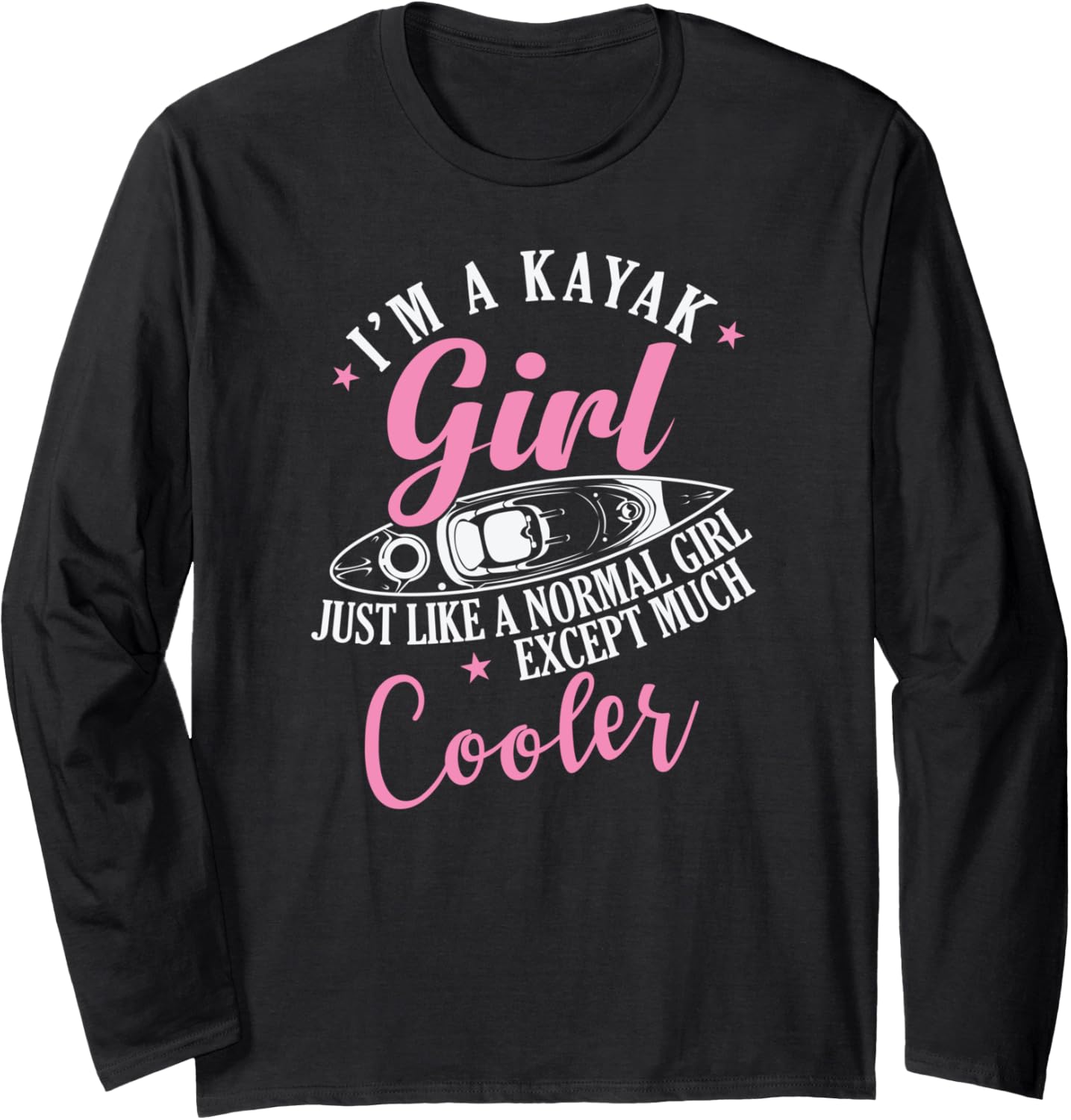 I M A Kayak Girl Much Cooler Paddleboat
