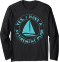 Sailing Boat Retirement Plan Funny Sailing Long Sleeve