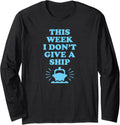 Week I Don Give A Ship Funny Boat