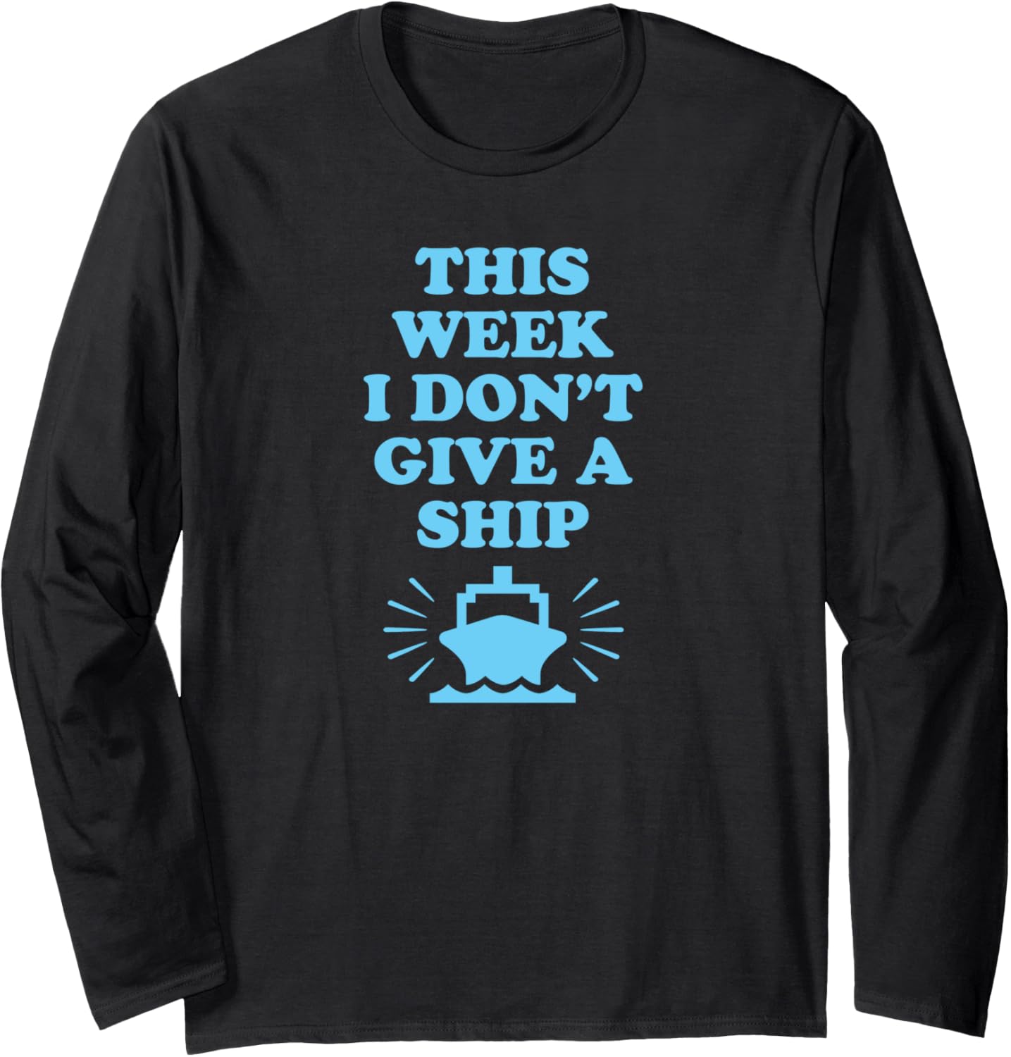 Week I Don Give A Ship Funny Boat