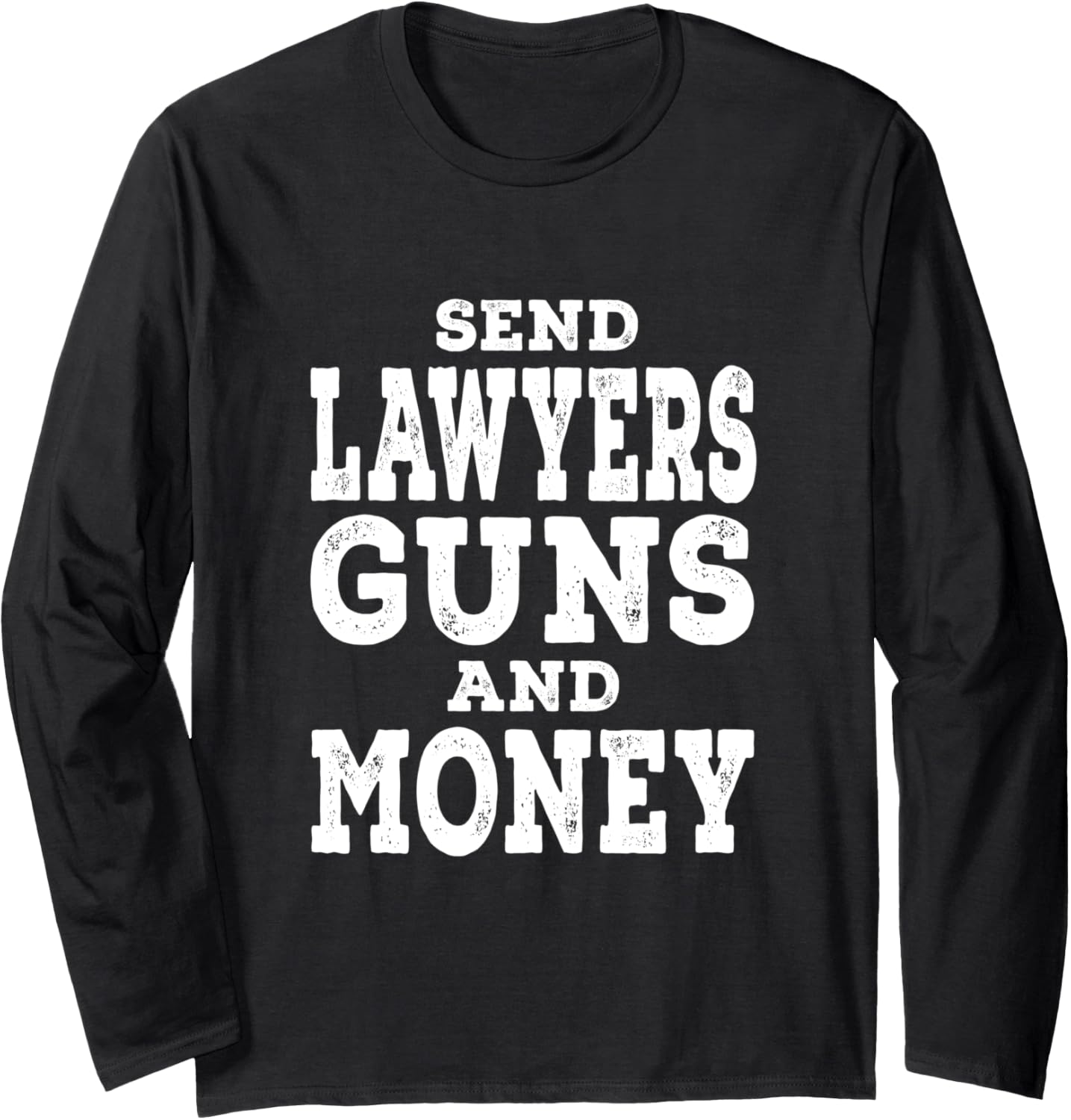 Send Lawyers Guns And Money Distressed Long Sleeve
