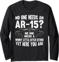 No One Needs An Ar 15 Funny Pro Gun No One Needs