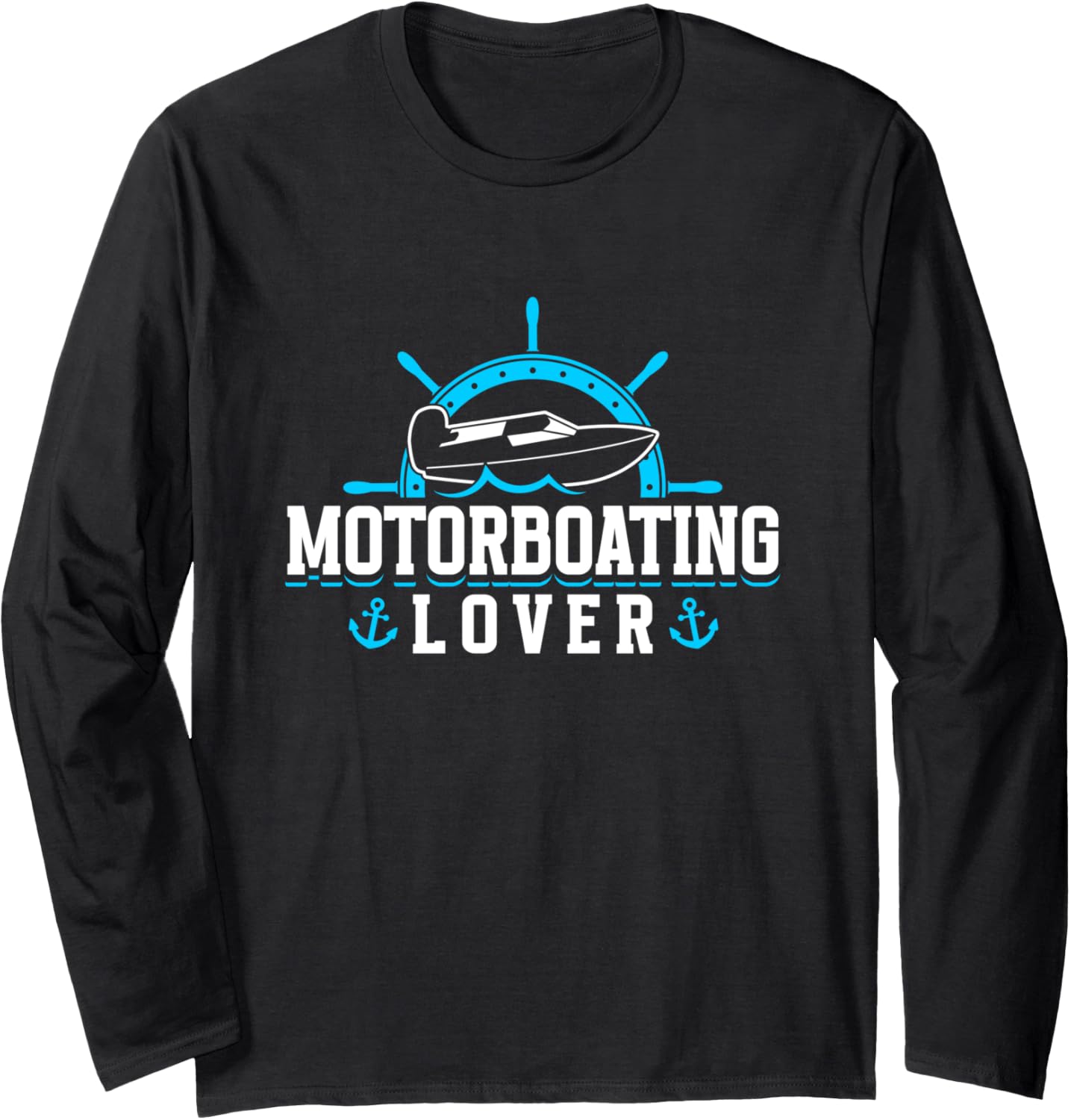 Motorboating Lover Motorboat Motorboats Motorboating Long Sleeve