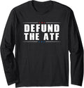 Defund Atf 2Nd Amendment Pro Gun Long Sleeve