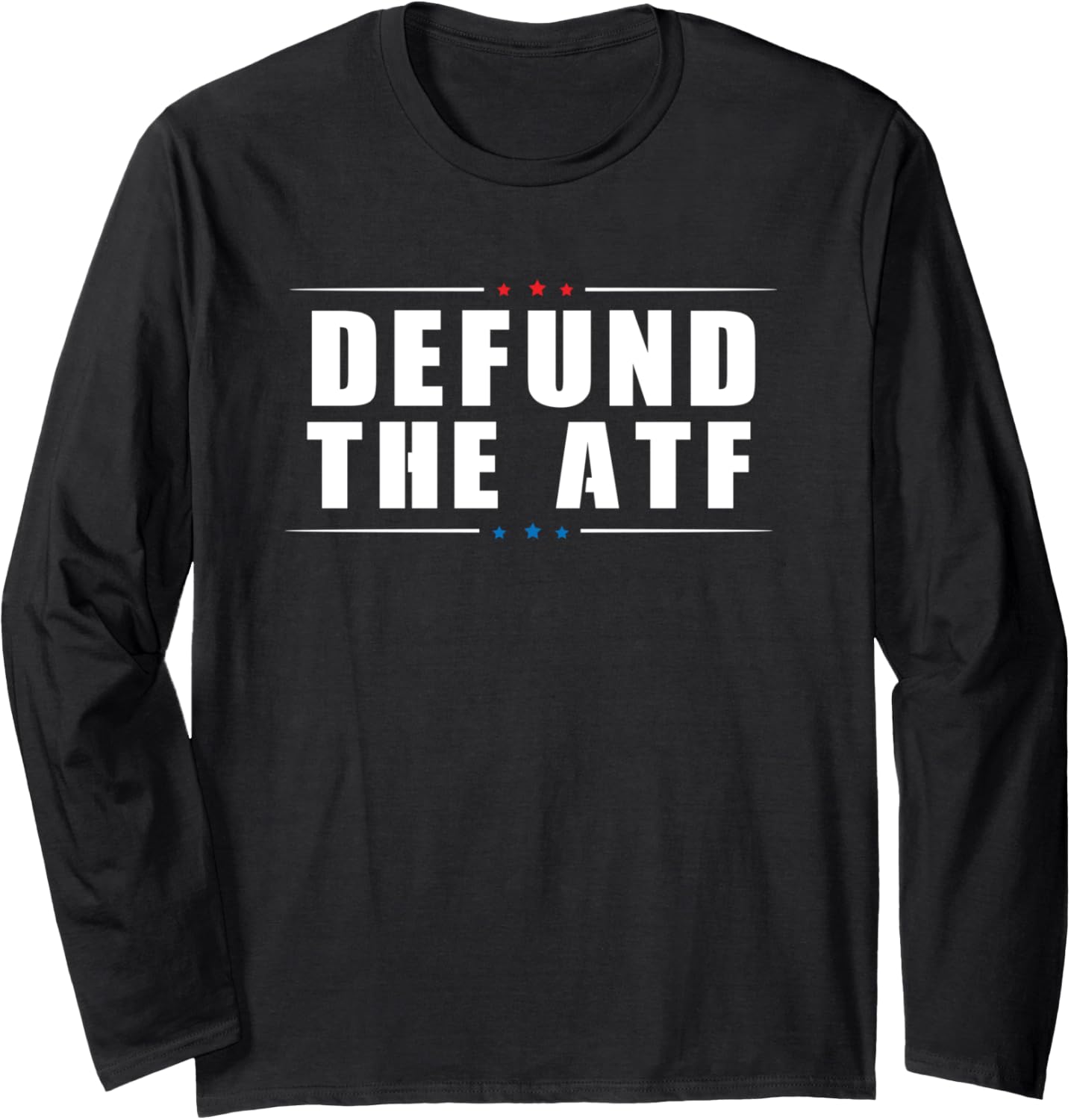 Defund Atf 2Nd Amendment Pro Gun Long Sleeve