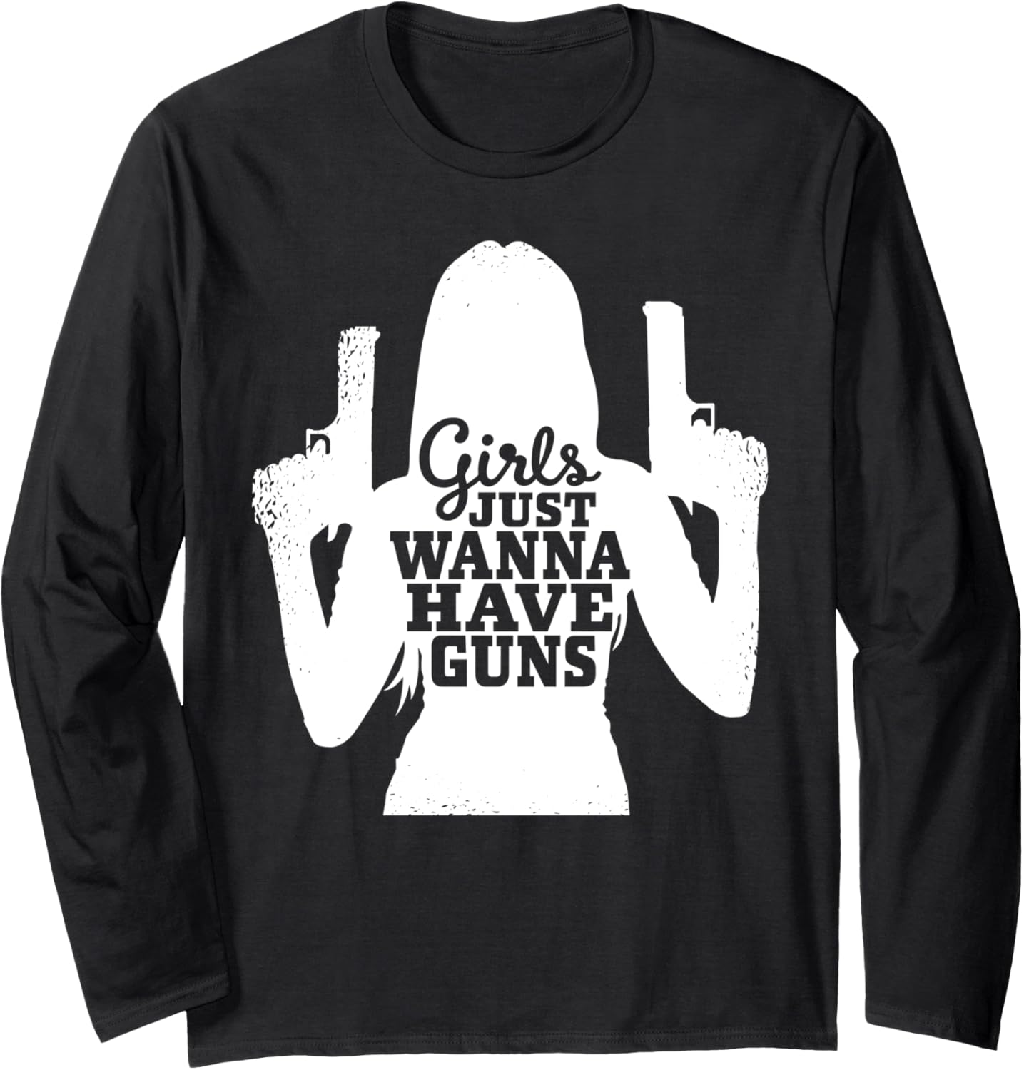 Girls Just Wanna Have Guns Female Sport Shooters Long Sleeve