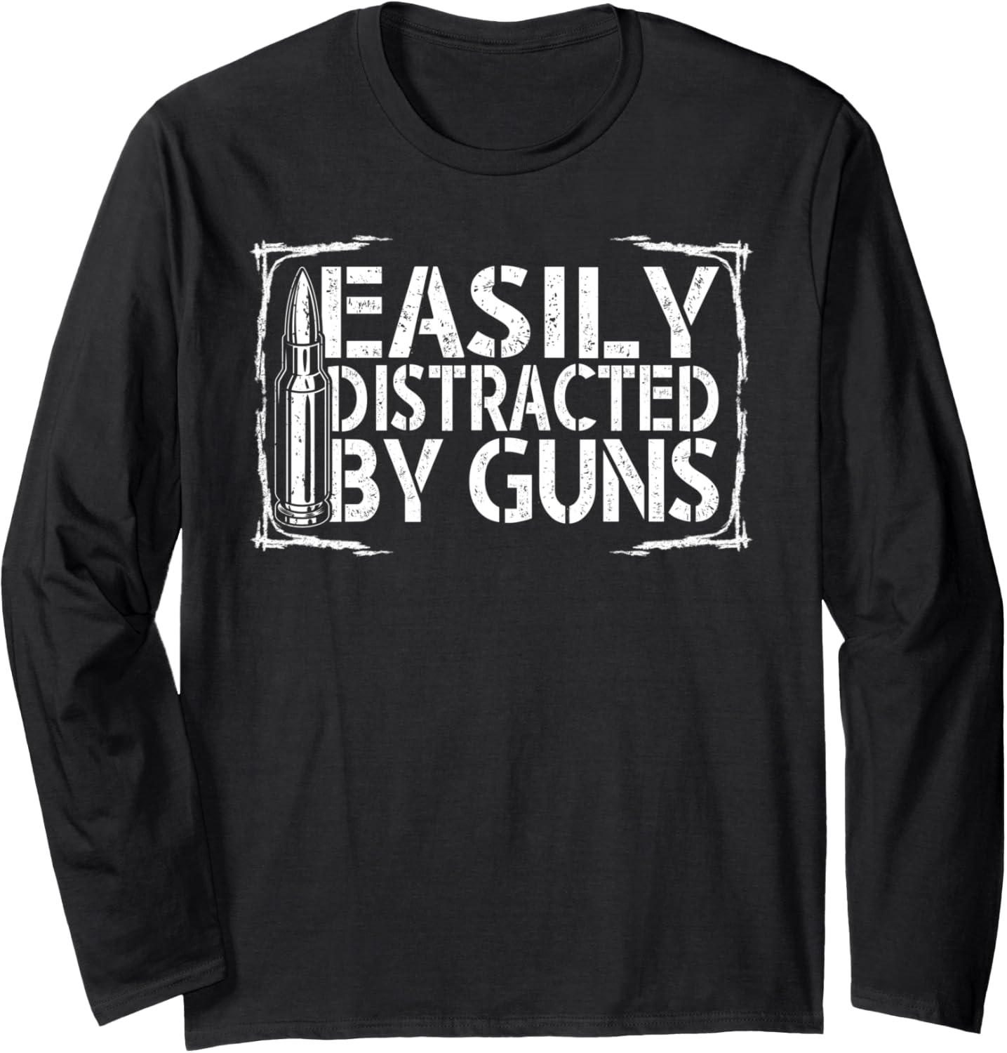 Funny 2Nd Amendment Easily Distracted By Guns T Shirt Long Sleeve