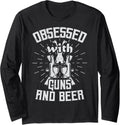 Obsessed With Guns And Beer Gun Long Sleeve