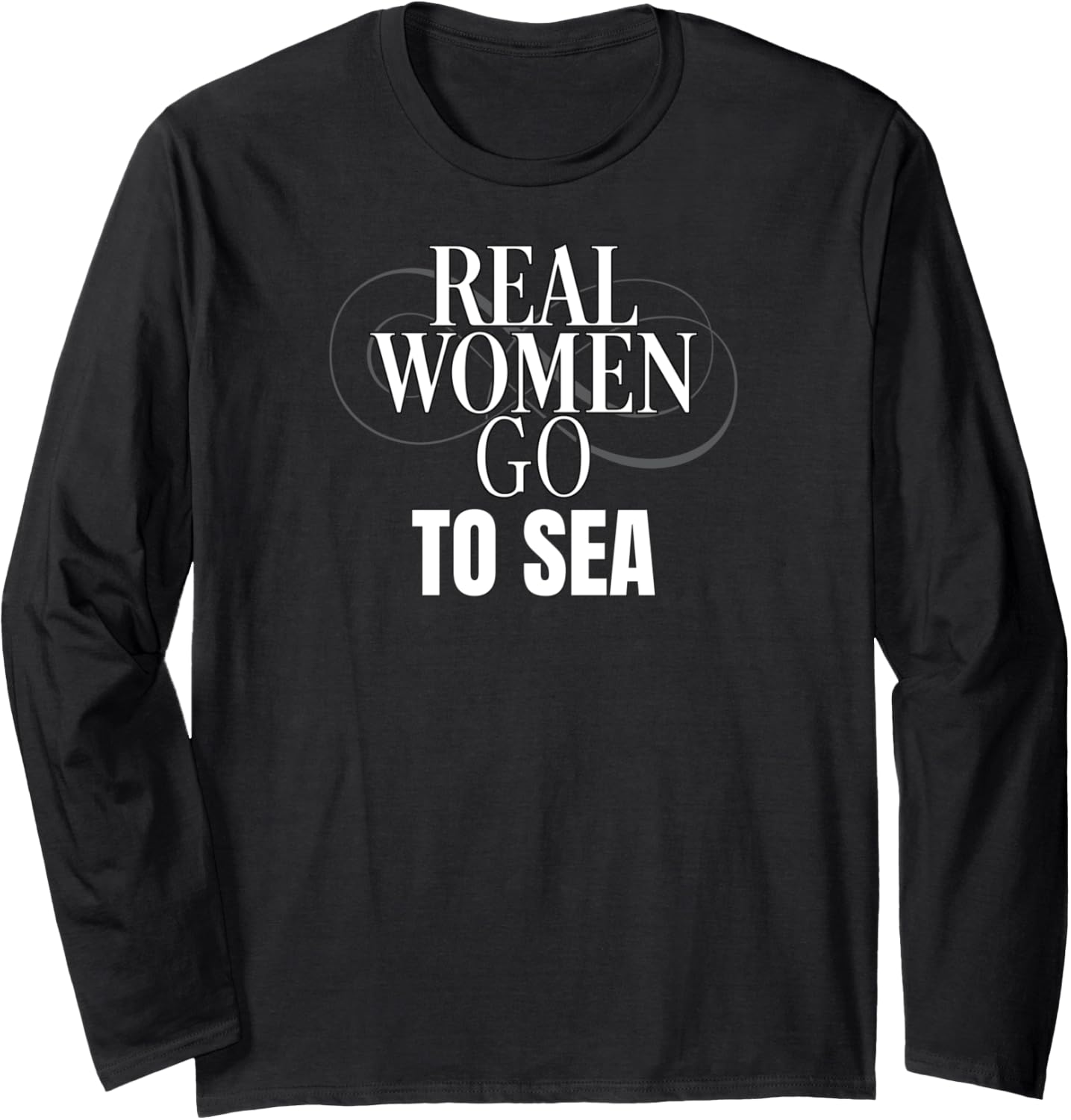 Funny Real Women Go To Sea Sailing Boating