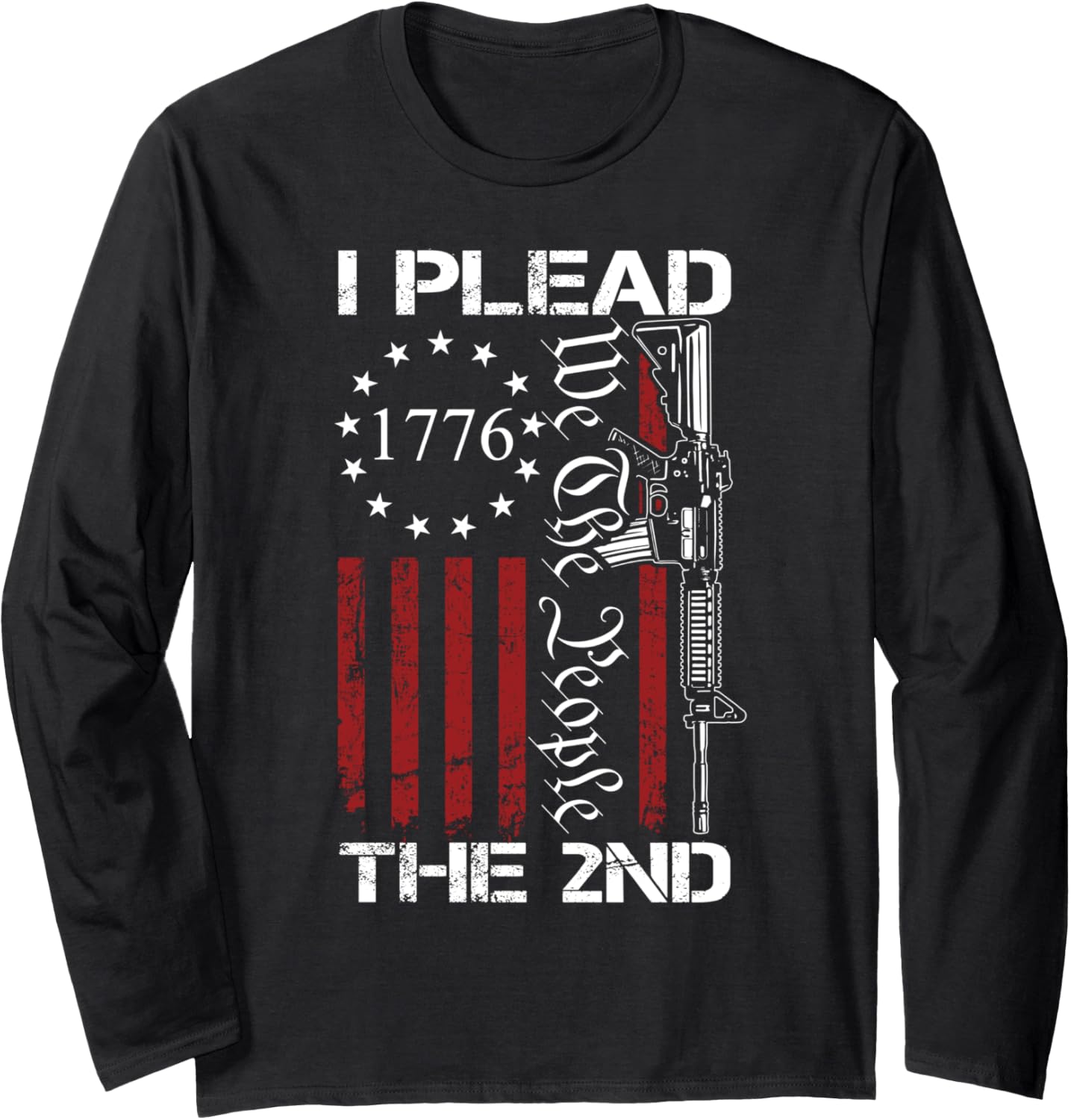 I Plead 2Nd Amendment We People Usa Ar15 Pro Gun Long Sleeve