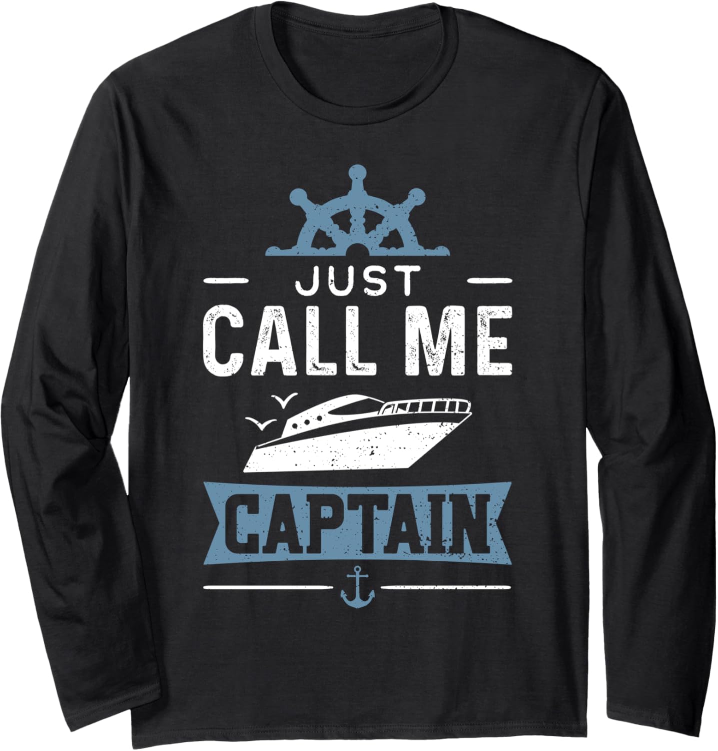 Boat Just Call Me Captain Boating Long Sleeve