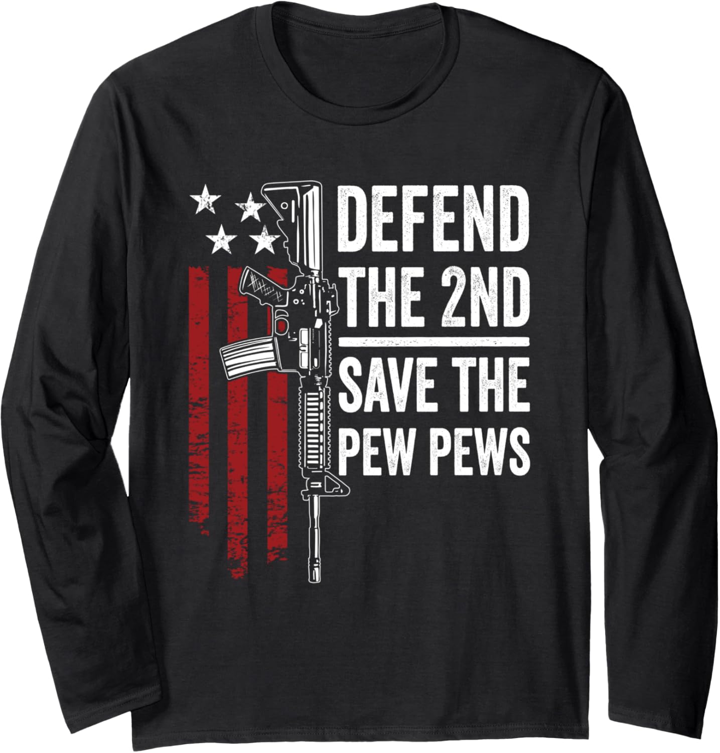 Defend 2Nd Save Pew Pews Funny Ar15 Pro Gun Rights Long Sleeve