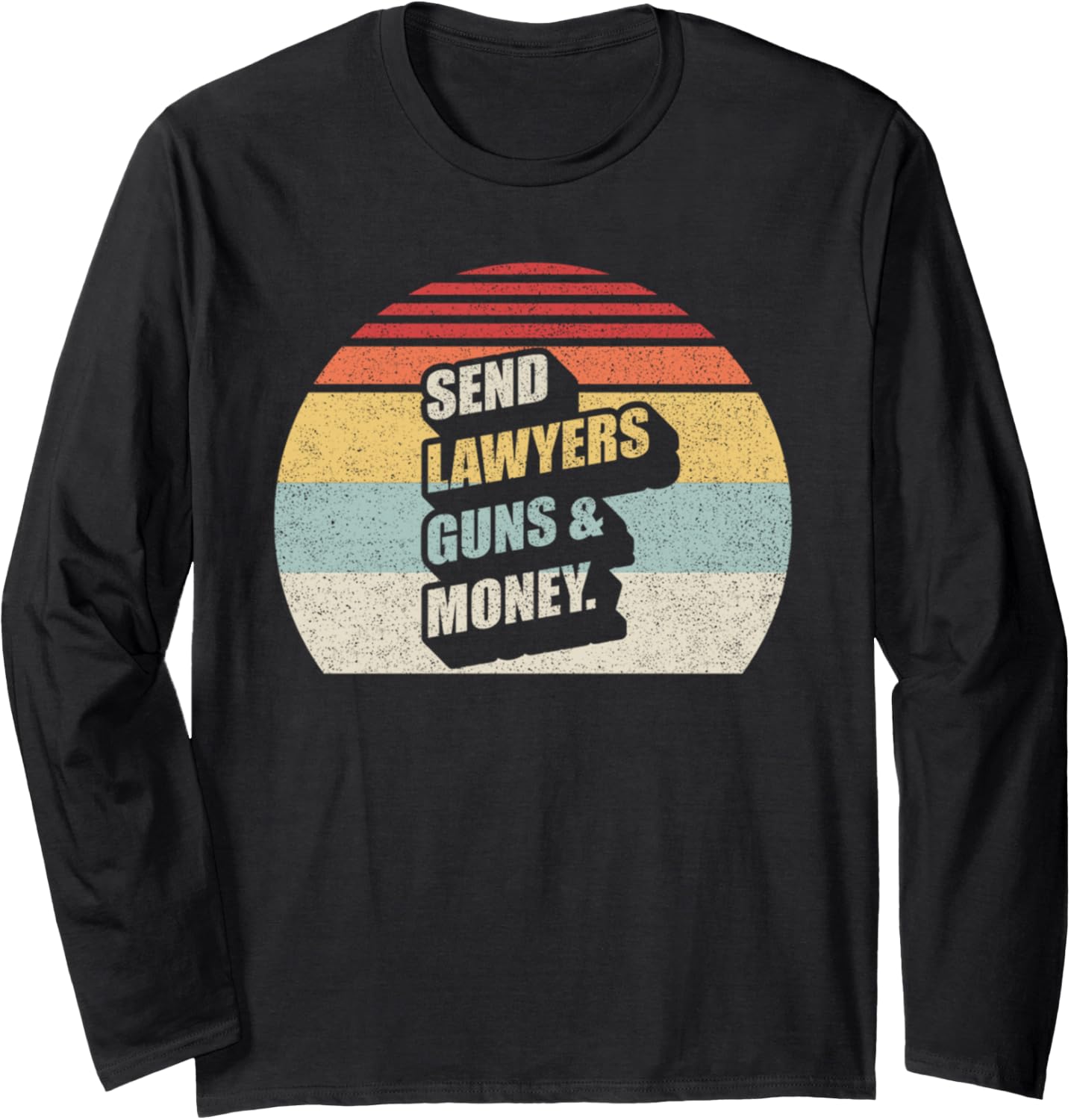 Vintage Retro Send Lawyers Guns Money Long Sleeve